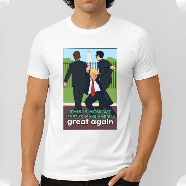 This Is How We Start To Make America Great Again T Shirt