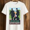 This Is How We Start To Make America Great Again T Shirt