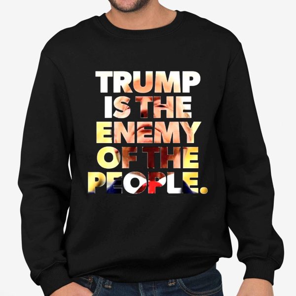 Trump Is The Enemy Of The People Shirt