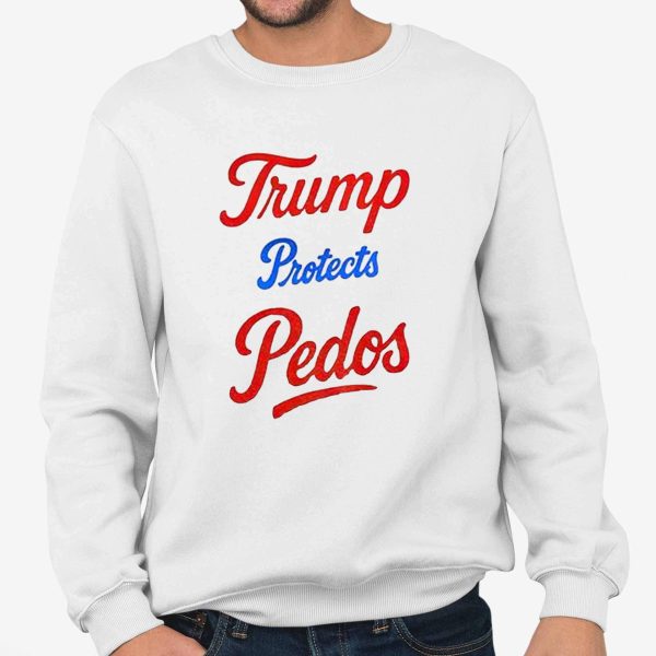 Trump Protects Pedos Shirt