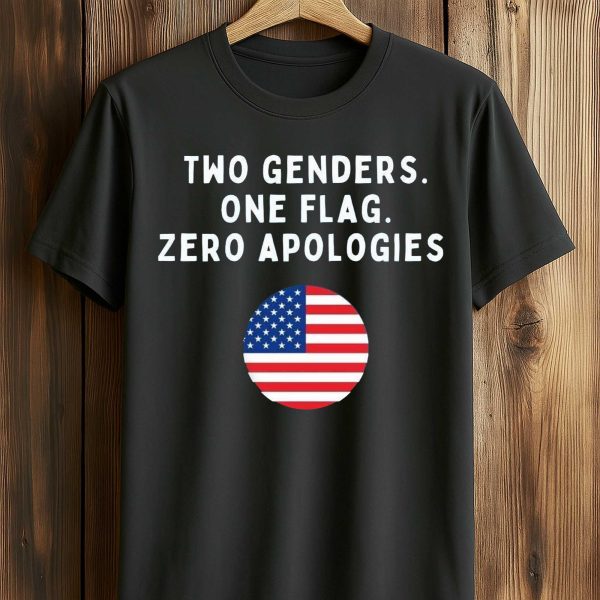 Two Genders One Flag Zero Apologies Shirt