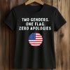 Two Genders One Flag Zero Apologies Shirt