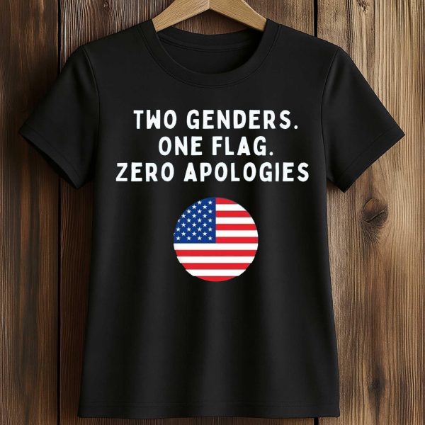 Two Genders One Flag Zero Apologies Shirt