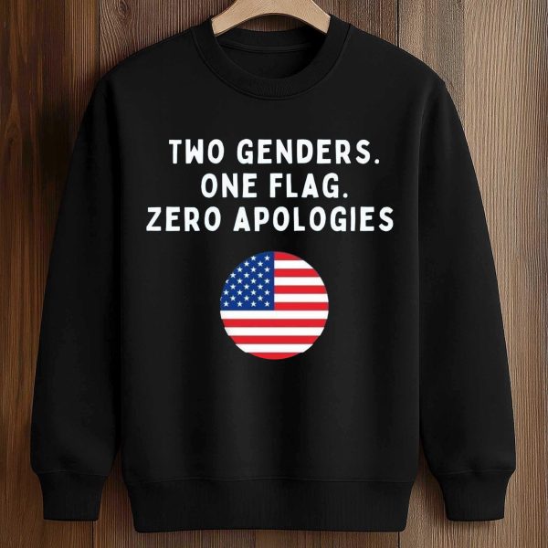 Two Genders One Flag Zero Apologies Shirt