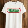 Weapons Famous Since 2 17 Shirt