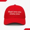 What's Keta Mine is Keta Yours Hat