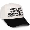 What's Your 10 Beer Plan Hat