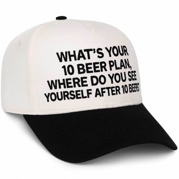 What's Your 10 Beer Plan Hat