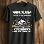 When I'm Dead Please Don't Post On My Timeline Saying You Wished Shirt