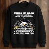 When I'm Dead Please Don't Post On My Timeline Saying You Wished Shirt