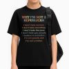 Why Im Not A Republican Shirt 2