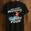 Without The Hair And Makeup You're A Five Ma'am Shirt