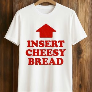 Arrow Up Insert Cheesy Bread T shirt 1