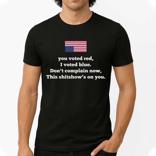 You Voted Red I Vote Blue Shirt 5