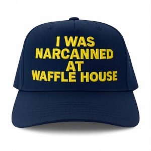 I Was Narcanned At Waffle House Hat