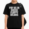 Caitlin Clark Wears Pay Us In Green Floppy Dildos Shirt