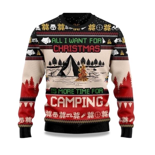 2025 All I Want For Christmas Is More Time For Camping Ugly Christmas Sweater 1