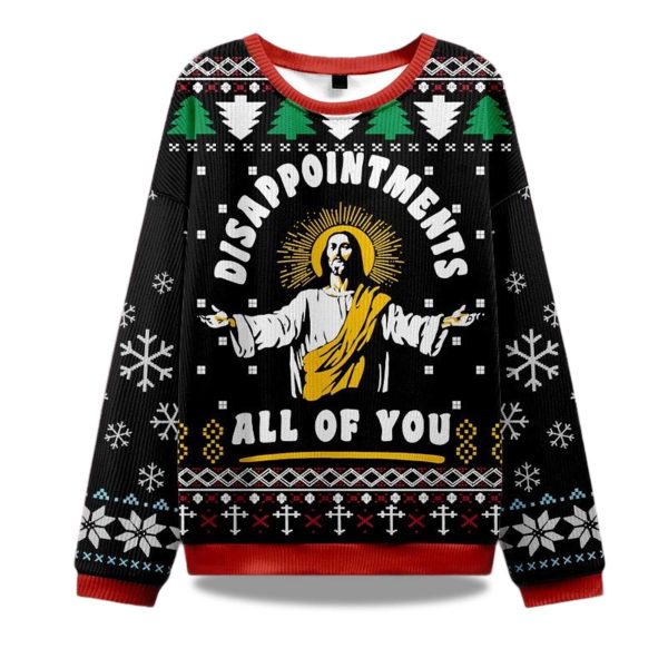2025 Disappointment All Of You Ugly Sweater 1