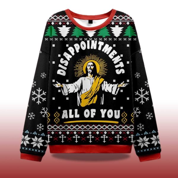 2025 Disappointment All Of You Ugly Sweater 2