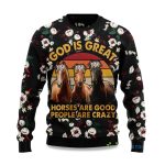 2025 God is Great Horses Are Good People Are Crazy Ugly Christmas Sweater