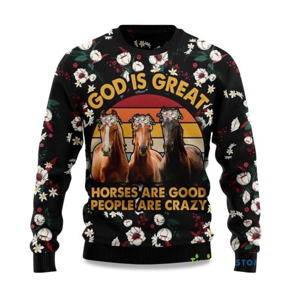 2025 God is Great Horses Are Good People Are Crazy Ugly Christmas Sweater 1