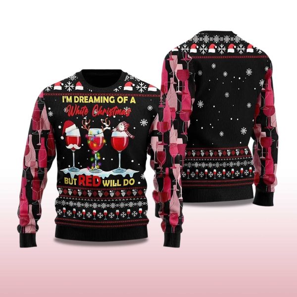2025 Im Dreaming Of a White Christmas But Red Willl Do Ugly Christmas Sweater 2