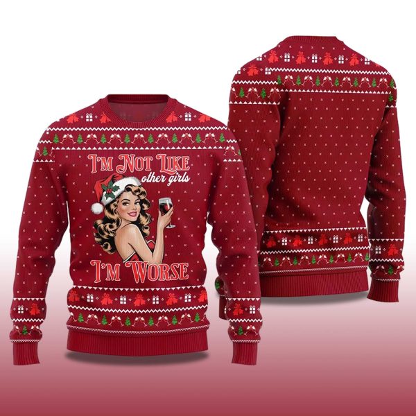 2025 Im Not Like Other Girls Im Worse Sip Queen Ugly Christmas Sweater 2