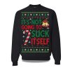 2025 Its Not Gonna Suck Itself Ugly Christmas Sweater 1