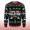 2025 Make The Yuletide Gay Christmas Ugly Sweater 2