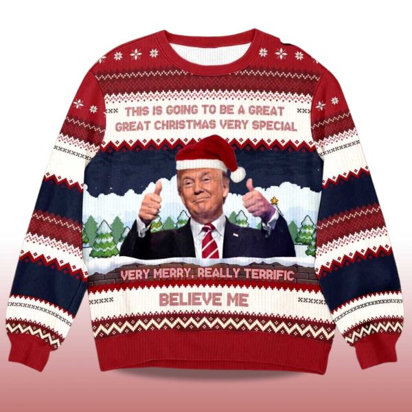 2025 Trump Believe Me Verry Merry Really Terrific Ugly Christmas Sweater 2