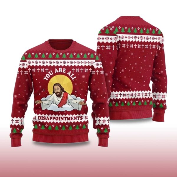 2025 You Are All Disappointments Ugly Christmas Sweater