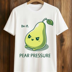 Do It Pear Pressure Shirt