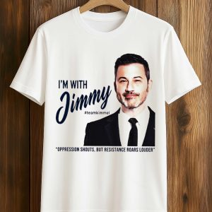 I'm with Jimmy Kimmel Oppression Shouts But Resistance Roars Louder Shirt 1