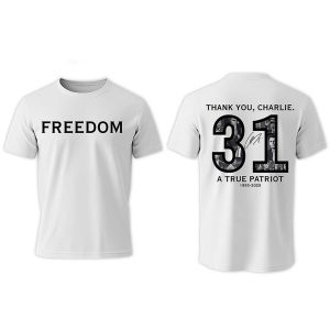 Freedom Thank You Charlie 31 A True Patriot 1993–2025 Shirt