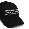 Accidentally Became Important At Work And Its Ruining My Life Hat