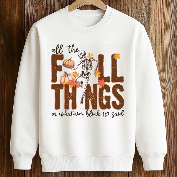 All the Fall Things or Whatever Blink 182 Said Shirt 3