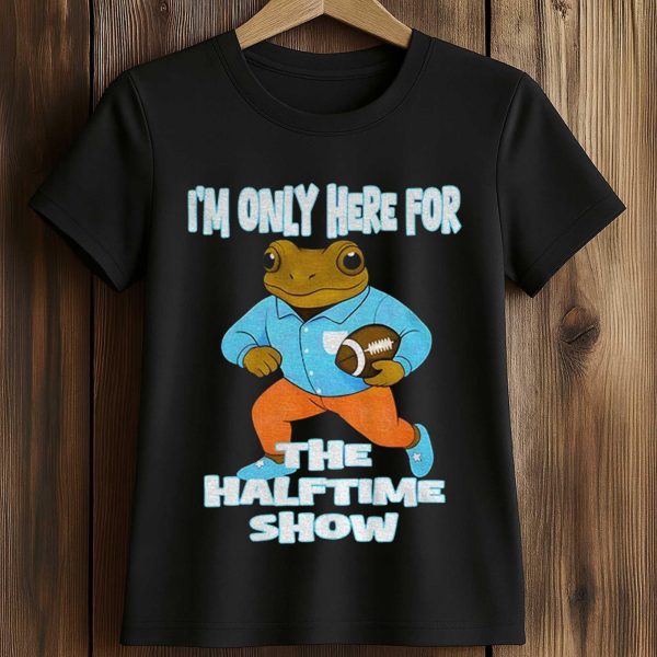 Bad Bunny I’m Only Here For The Halftime Show Shirt