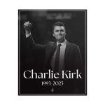 Charlie Kirk 1993 - 2025 Poster