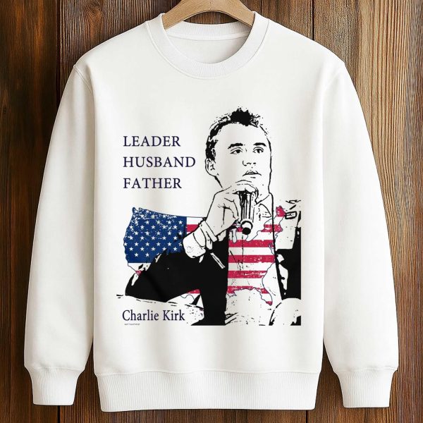 Charlie Kirk Leader Husband Father America Shirt