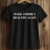 Charlie Kirk Make America Healthy Again Shirt