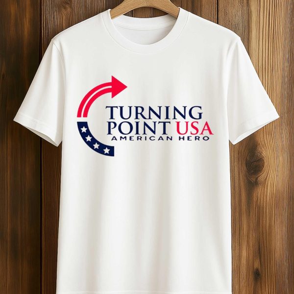 Charlie Kirk Turning Point USA American Hero Shirt