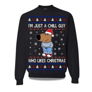 2025 Im Just A Chill Guy Who Like Christmas Ugly Sweater 1