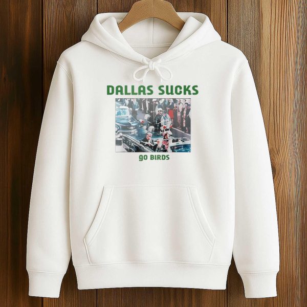 Dallas Sucks Go Birds T Shirt