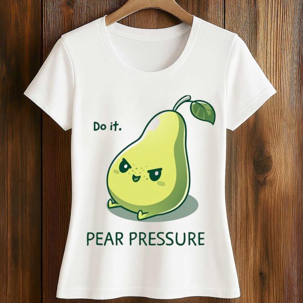 Do It Pear Pressure Shirt