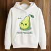 Do It Pear Pressure Shirt