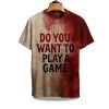 Do You Want To Play a Game Bood Halloween Shirt 1