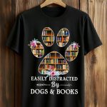 Easily Distracted By Dogs and Books Shirt
