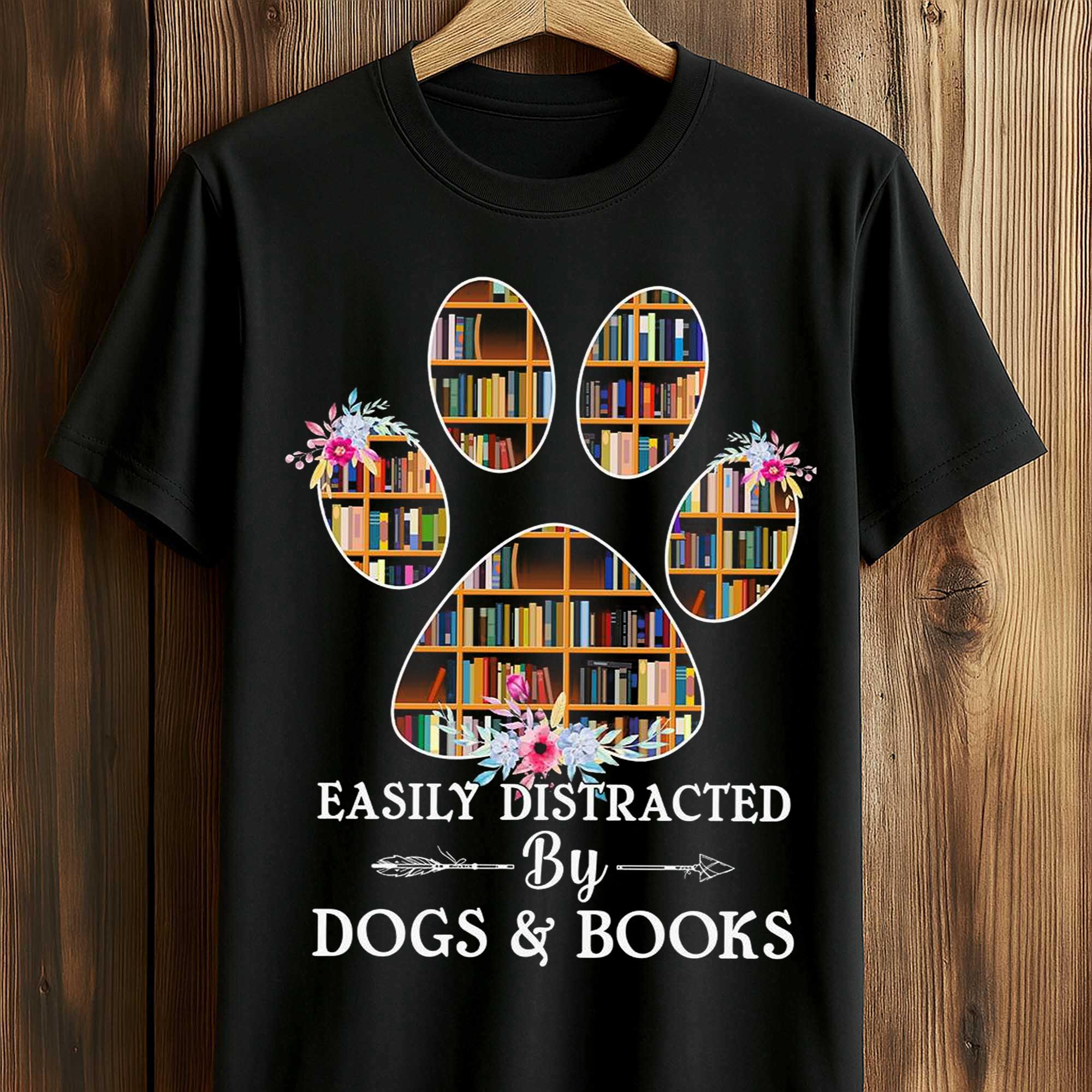 Easily Distracted By Dogs and Books Shirt Easily Distracted By Dogs and Books Shirt