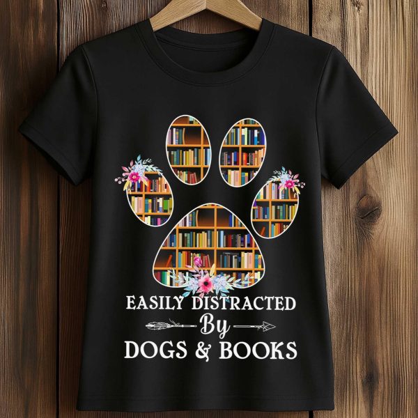 Easily Distracted By Dogs and Books Shirt