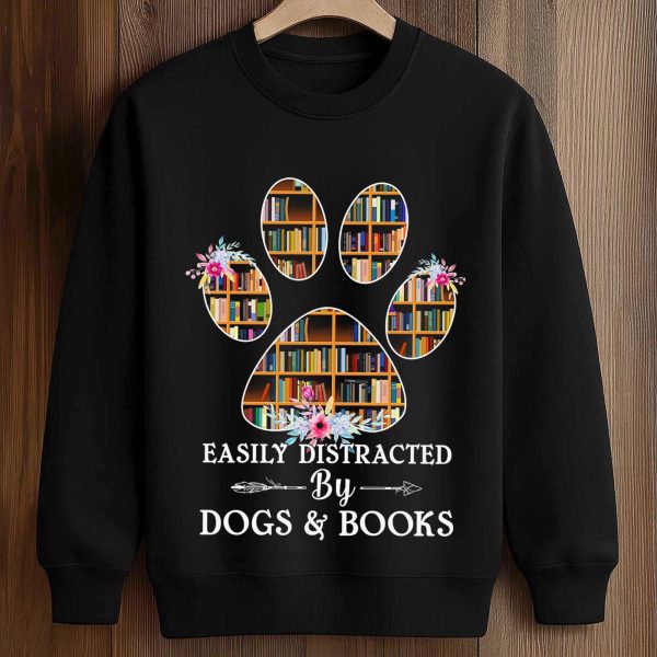 Easily Distracted By Dogs and Books Shirt